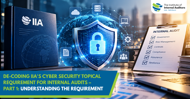 De-coding IIA’s Cyber Security Topical Requirement for Internal Audits – Part 1: Understanding the Requirement